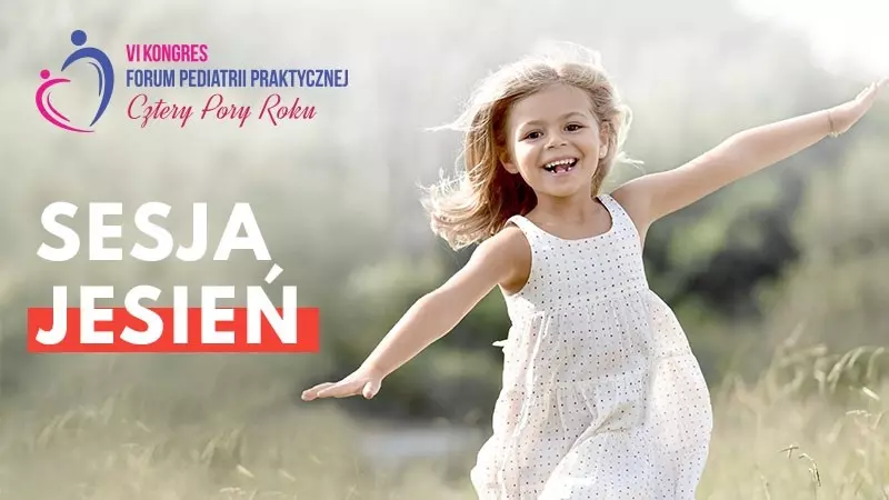 Sesja JESIEŃ z VI Kongresu Forum Pediatrii Praktycznej - Cztery Pory Roku